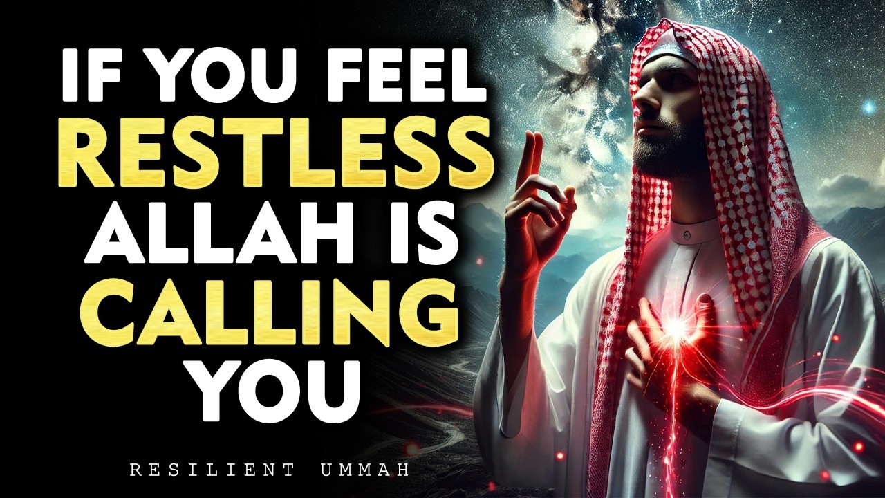 IF YOU FEEL RESTLESE  ALLAH IS CALLING YOU | ISLAM