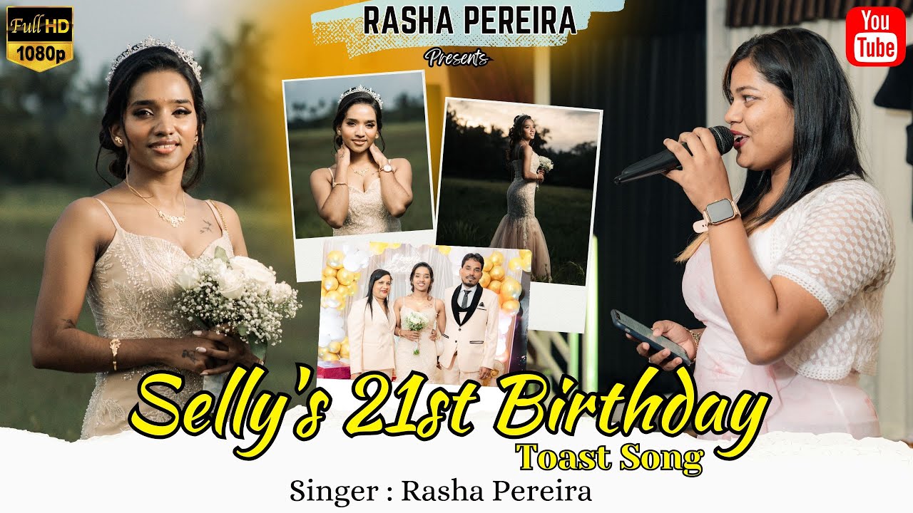 Selly's 21st Birthday Toast Song | by Rasha Pereira