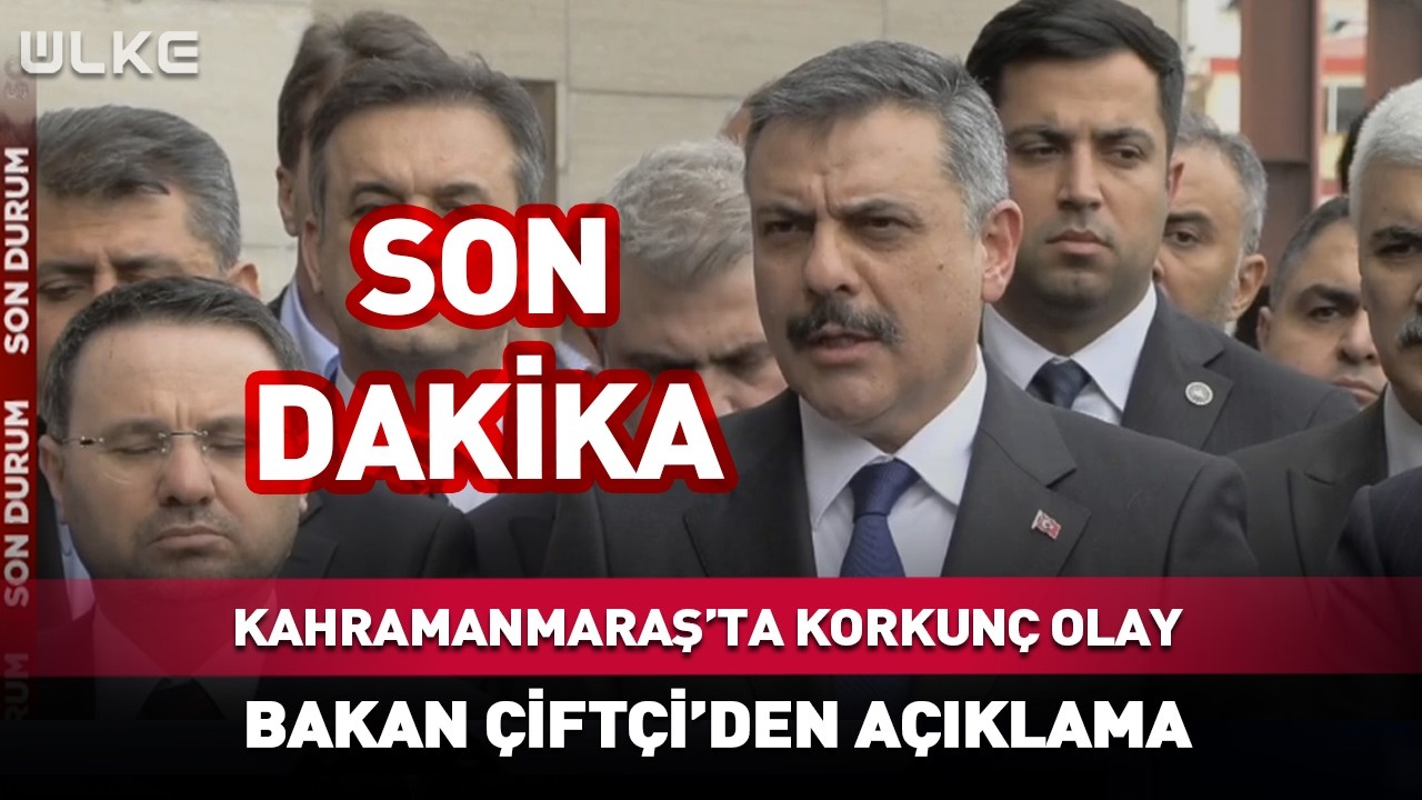 Kahramanmaraş'ta Korkun&ccedil; Olay! Bakan Mustafa &Ccedil;ift&ccedil;i'den A&ccedil;ıklama #Sondakika
