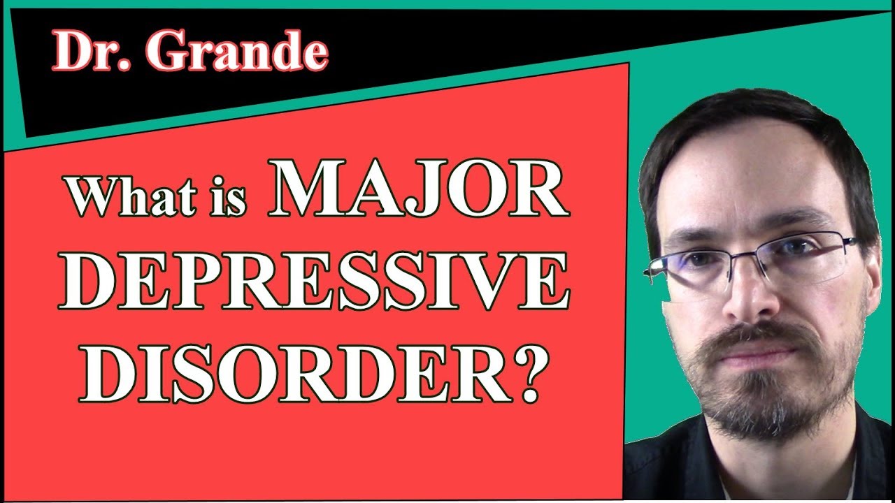 What is Major Depressive Disorder?