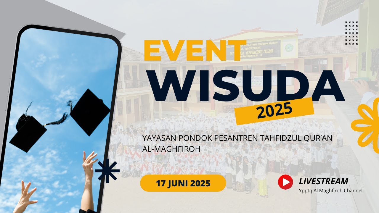 🔴 LIVE STREAMING WISUDA MTs - MA ANWARUL 'ILMI YPPTQ AL-MAGHFIROH