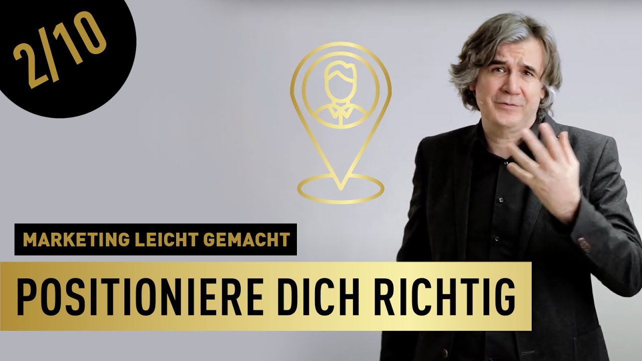 [2/10] Marketing leicht gemacht: Positioniere Dich richtig ︱ Hermann Scherer