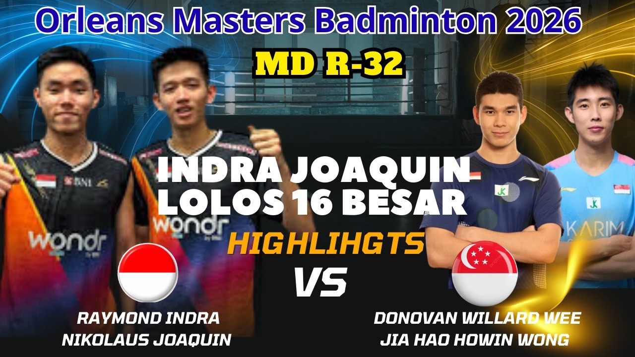 INDRA/JOAQUIN (INA) vs WEE/WONG (SIN) | MD R-32 Orleans Masters 2026