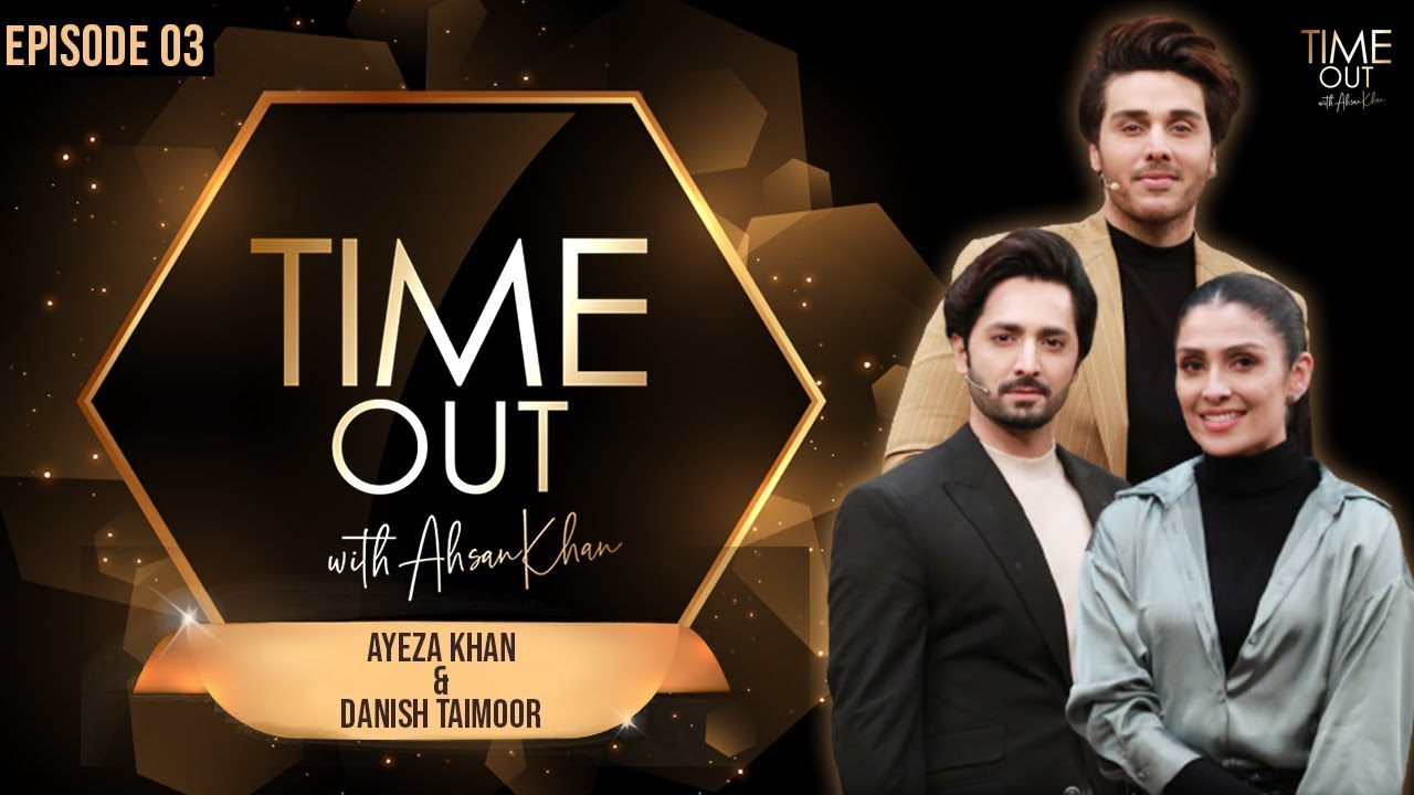 Ayeza Khan & Danish Taimoor | Time Out with Ahsan Khan | Full Episode 3 | IAB1G