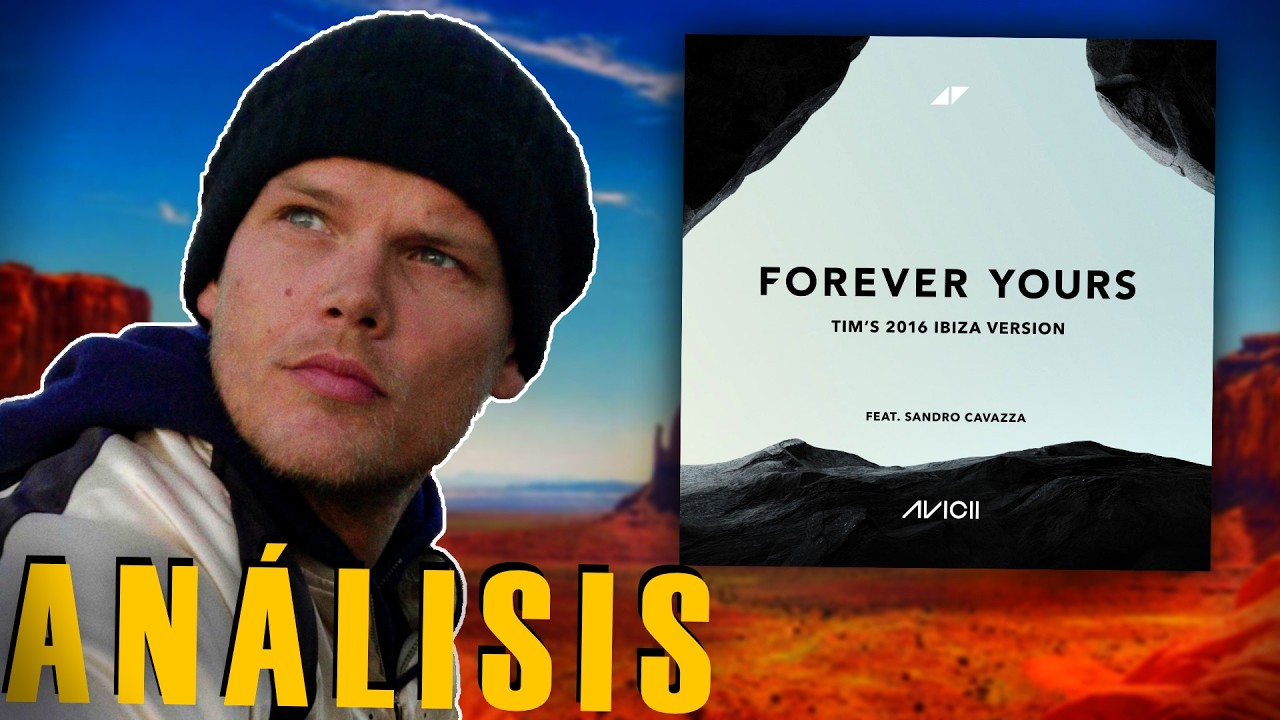 Análisis de Forever Yours de Avicii - (Tim’s 2016 Ibiza Version)