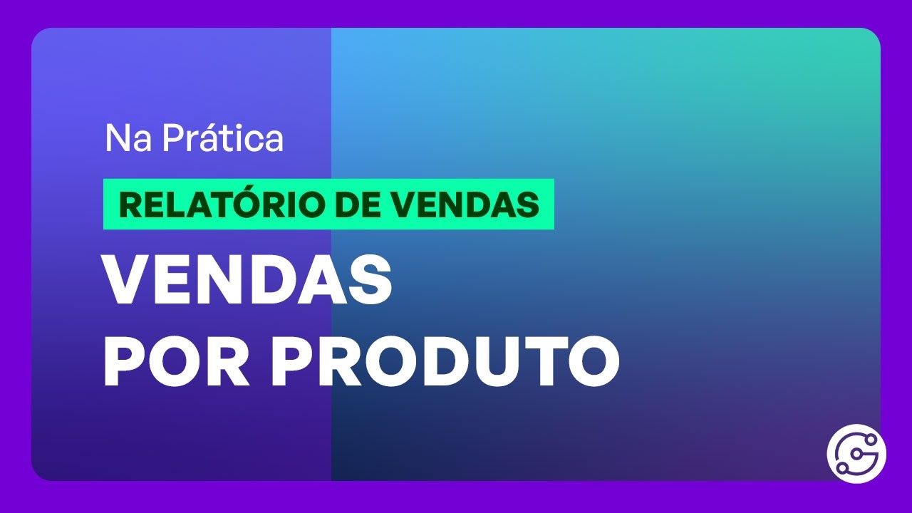 Relatório de Vendas - Venda por Produto
