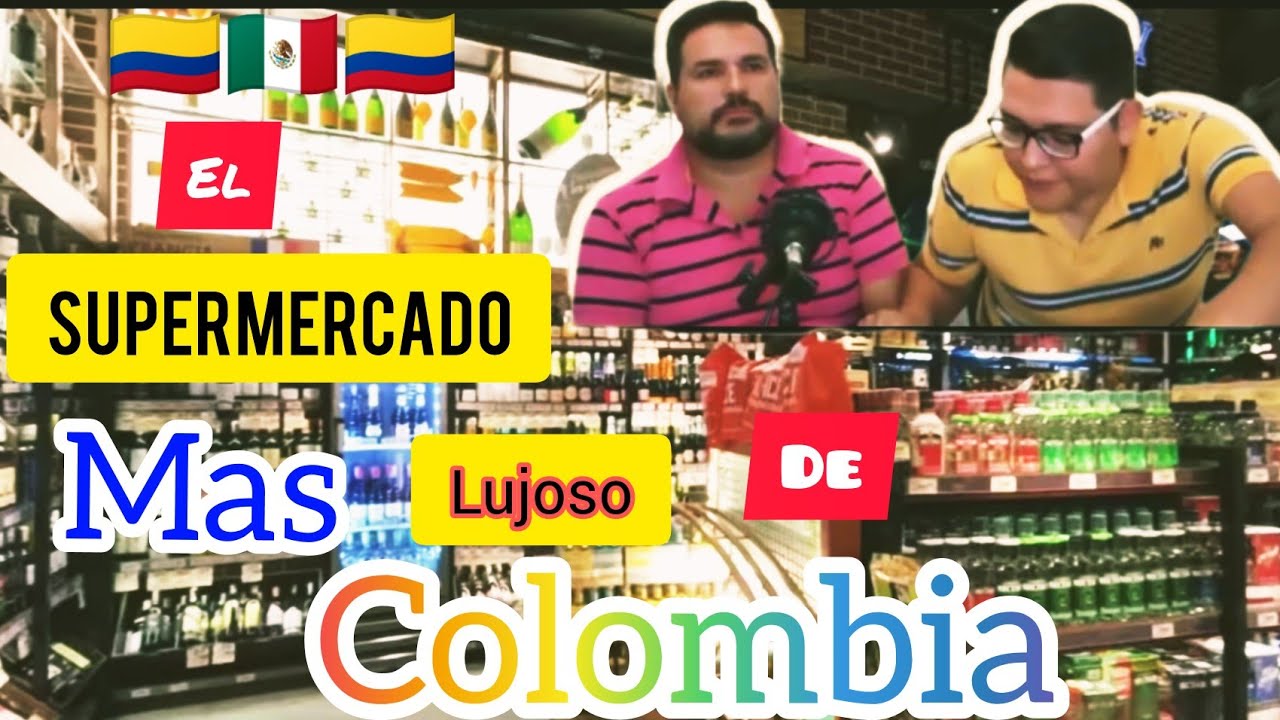 🇨🇴🇲🇽 Mexicanos Reaccionan a *SUPERMERCADO* más Lujoso de COLOMBIA | Solo Para Millonarios?😱🌍