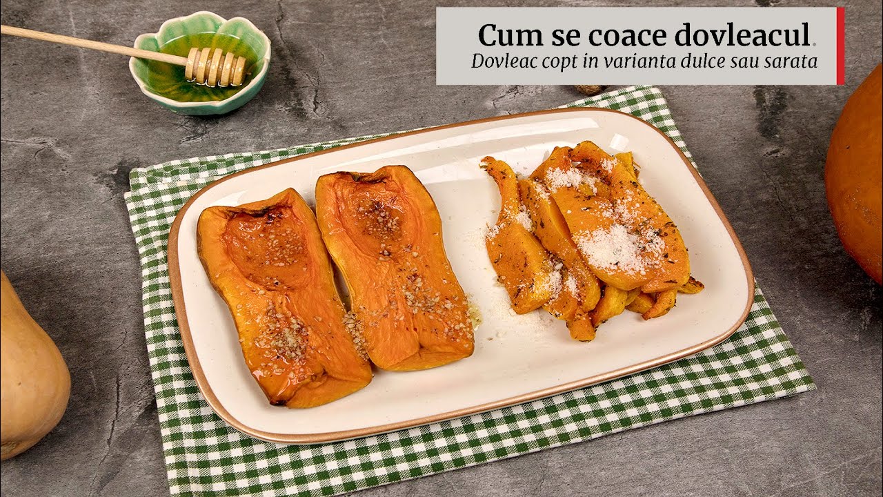 Cum se coace dovleacul. Dovleac la cuptor &icirc;n variantă dulce sau sărată.