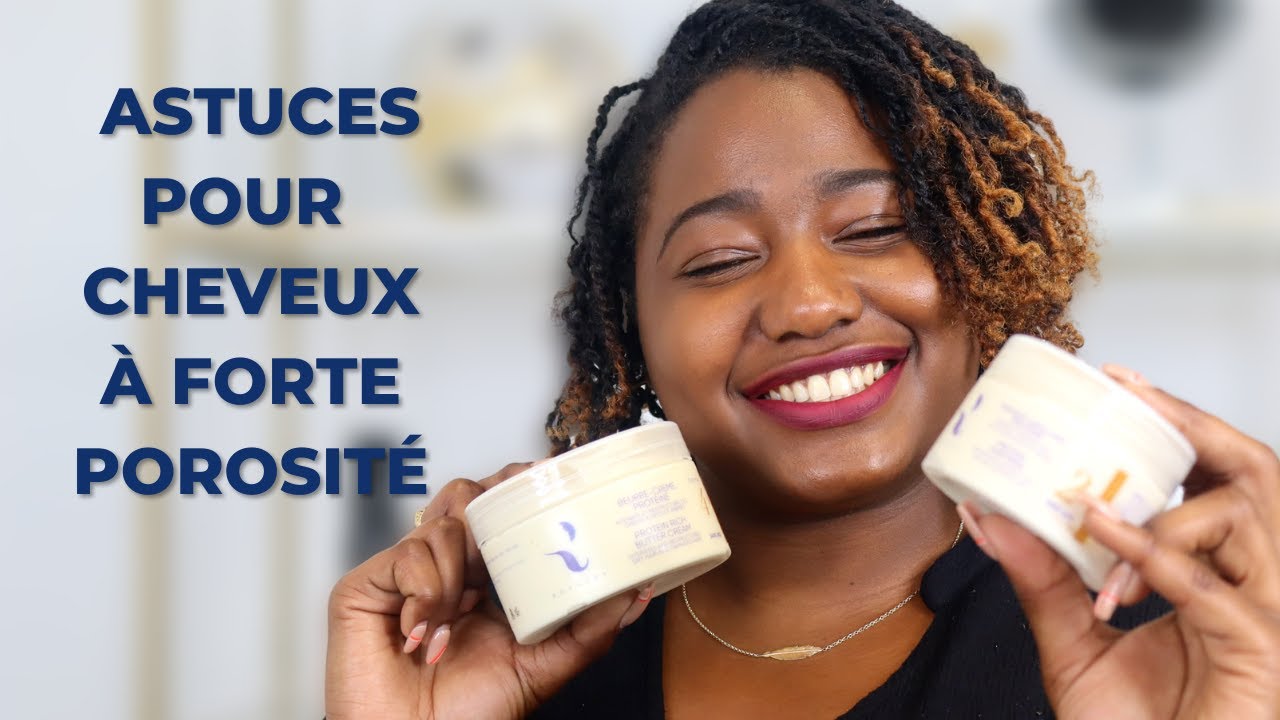 5 astuces pour les cheveux à FORTE POROSITÉ! | Cheveux crépus