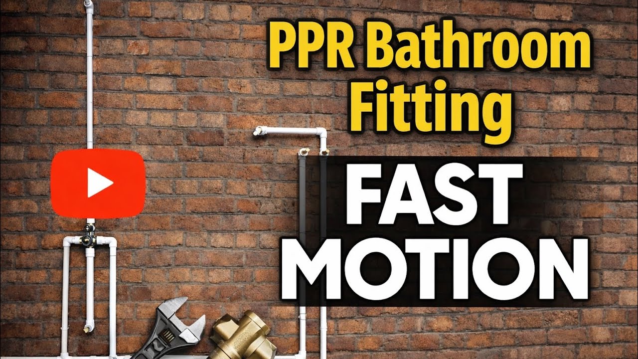 PPR Bathroom Fitting Complete Work | Fast Motion Plumbing Installation