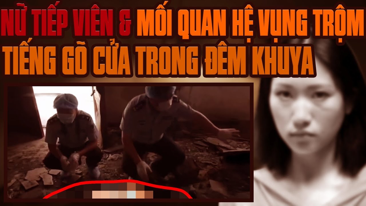 Kỳ Án Trung Quốc: Tiếng Gõ Cửa Trong Đêm & Án Mang Đáng Sợ Trong Khu Bếp