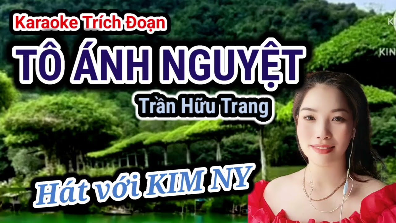 Karaoke thiếu kép - Trích đoạn TÔ ÁNH NGUYỆT  - Trần Hữu Trang  - Hát với KIM NI
