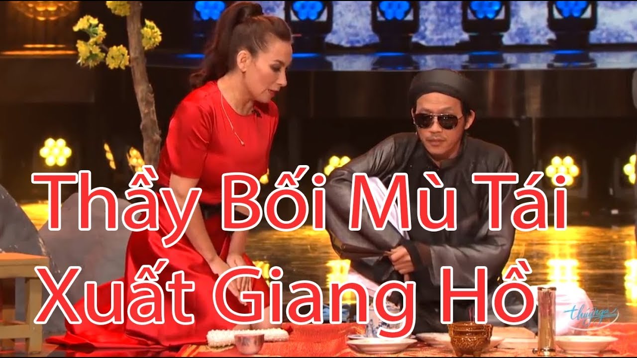 Hài - Hoài Linh - Phi Nhung - Chí Tài - Trung Dân - Thầy Bói Mù Tái Xuất Giang Hồ