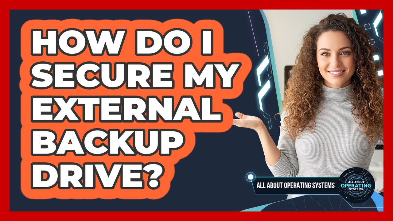 How Do I Secure My External Backup Drive?