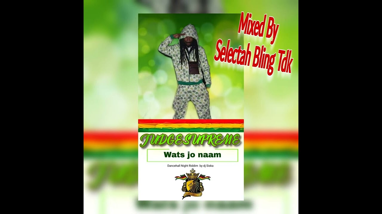 SELECTAH BLING TDK - WATS JO NAAM MIX (JUDGE SUPREME)