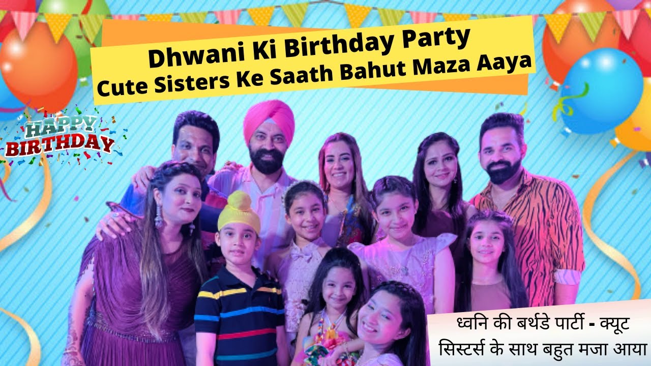 Dhwani Ki Birthday Party - Cute Sisters Ke Saath Bahut Maza Aaya | RS 1313 VLOGS | Harpreet SDC