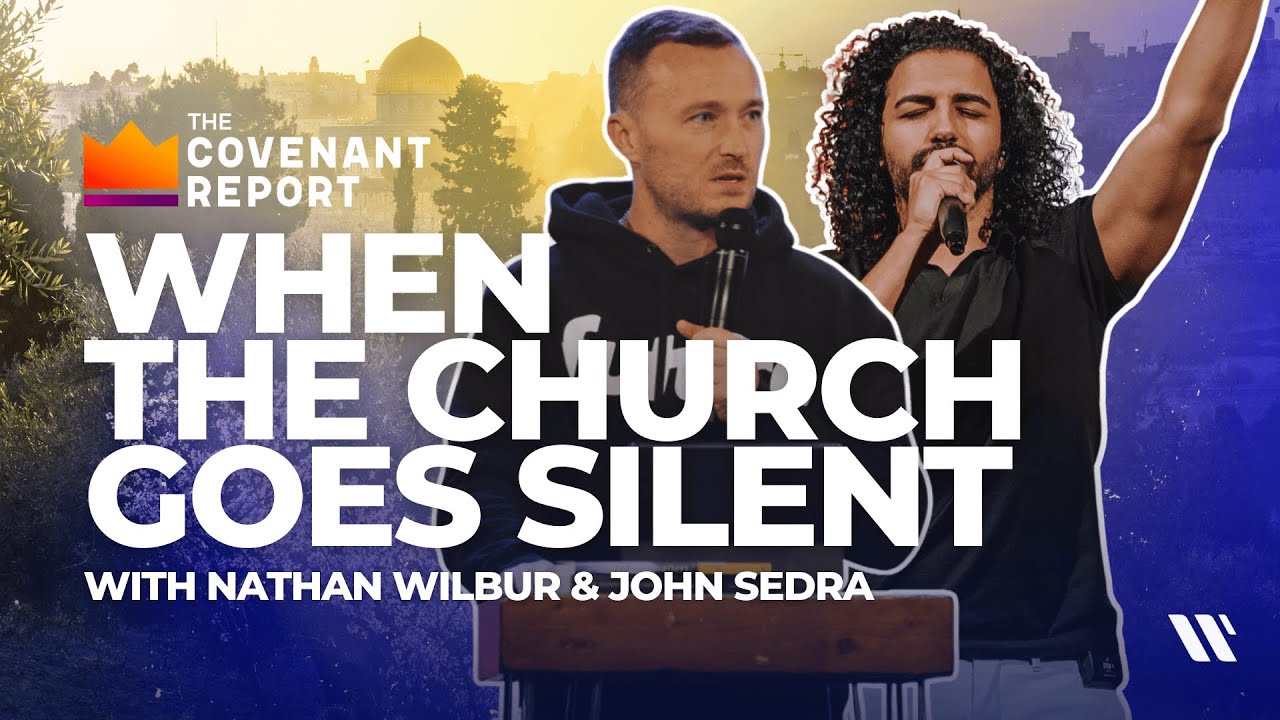 When The Church Goes Silent | Nathan Wilbur & John Sedra  | The Covenant Report