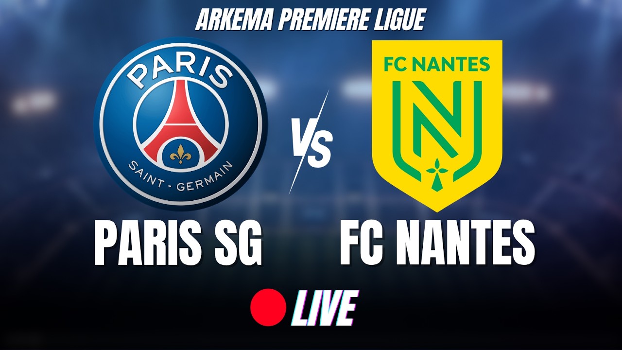 🔴PSG - NANTES / LIVE⚽/ ARKEMA PREMIERE LIGUE🏆- COMMENT&Eacute; #psg #womensfootball #fcnantes