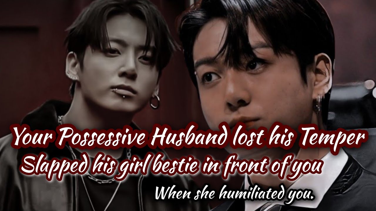 Your Possessive Husband lost his Temper and slapped his girl bestie in front of you when she -