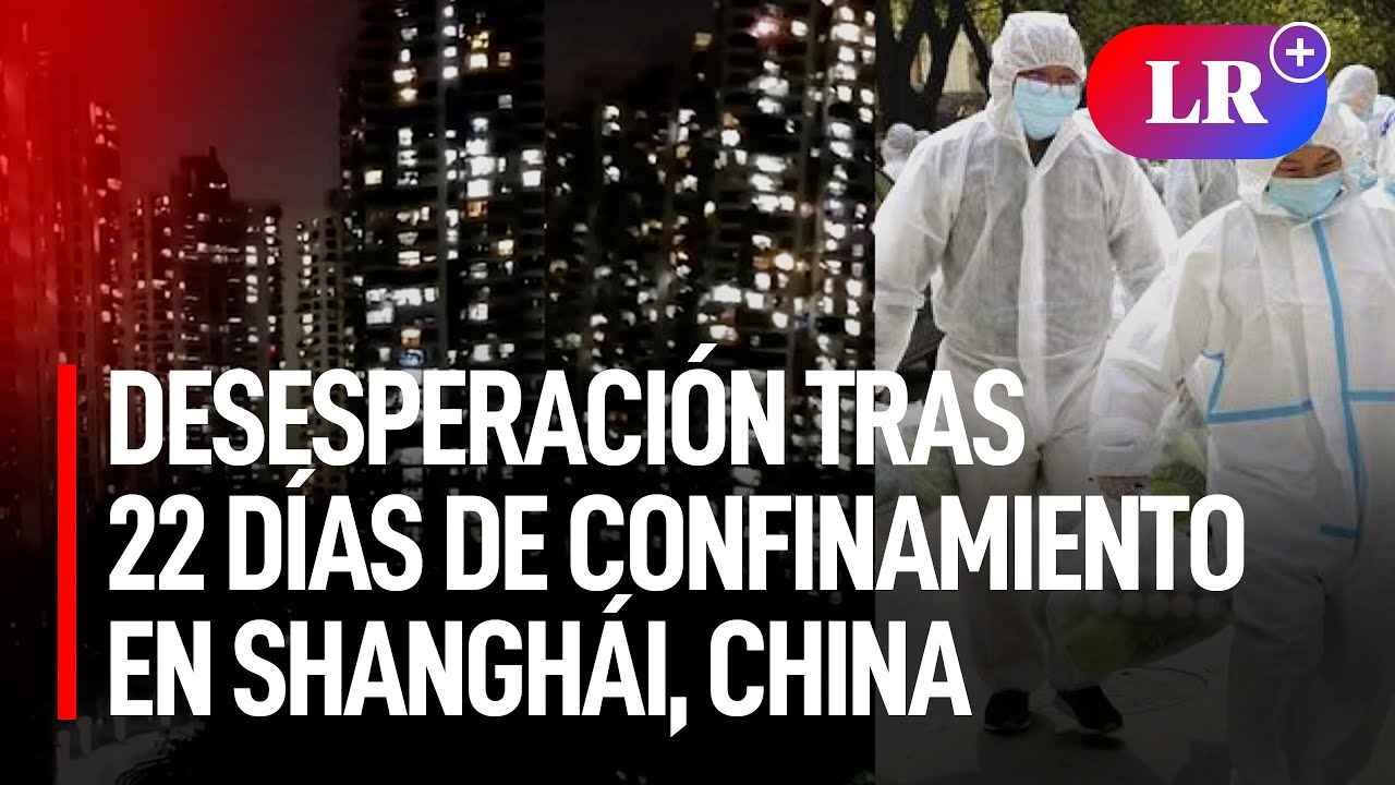 China: video muestra la desesperación de los confinados en Shanghái ante brote de COVID-19 | #LR