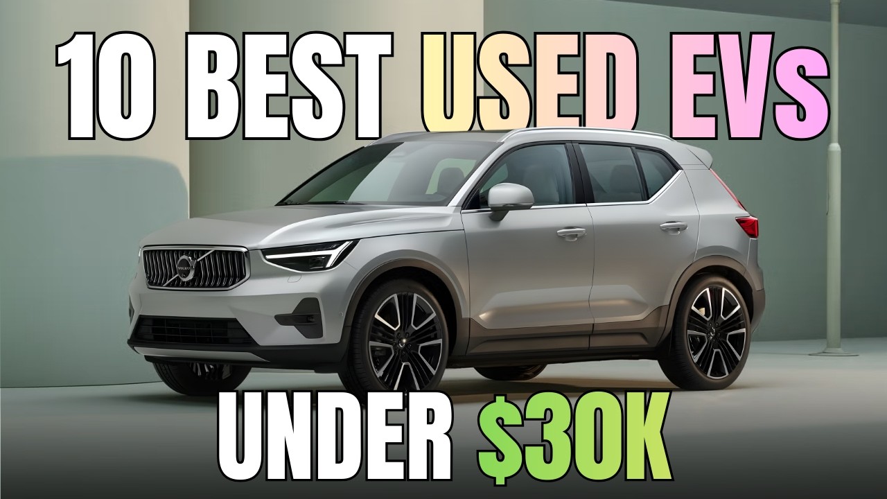Buy These 10 Used EVs Under $30,000 Before They&rsquo;re Gone!