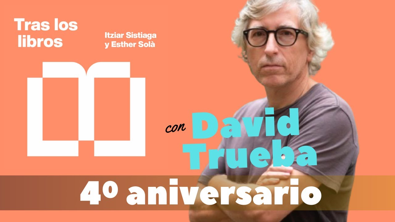 Entrevista a David Trueba. 4&ordm; aniversario Tras los libros