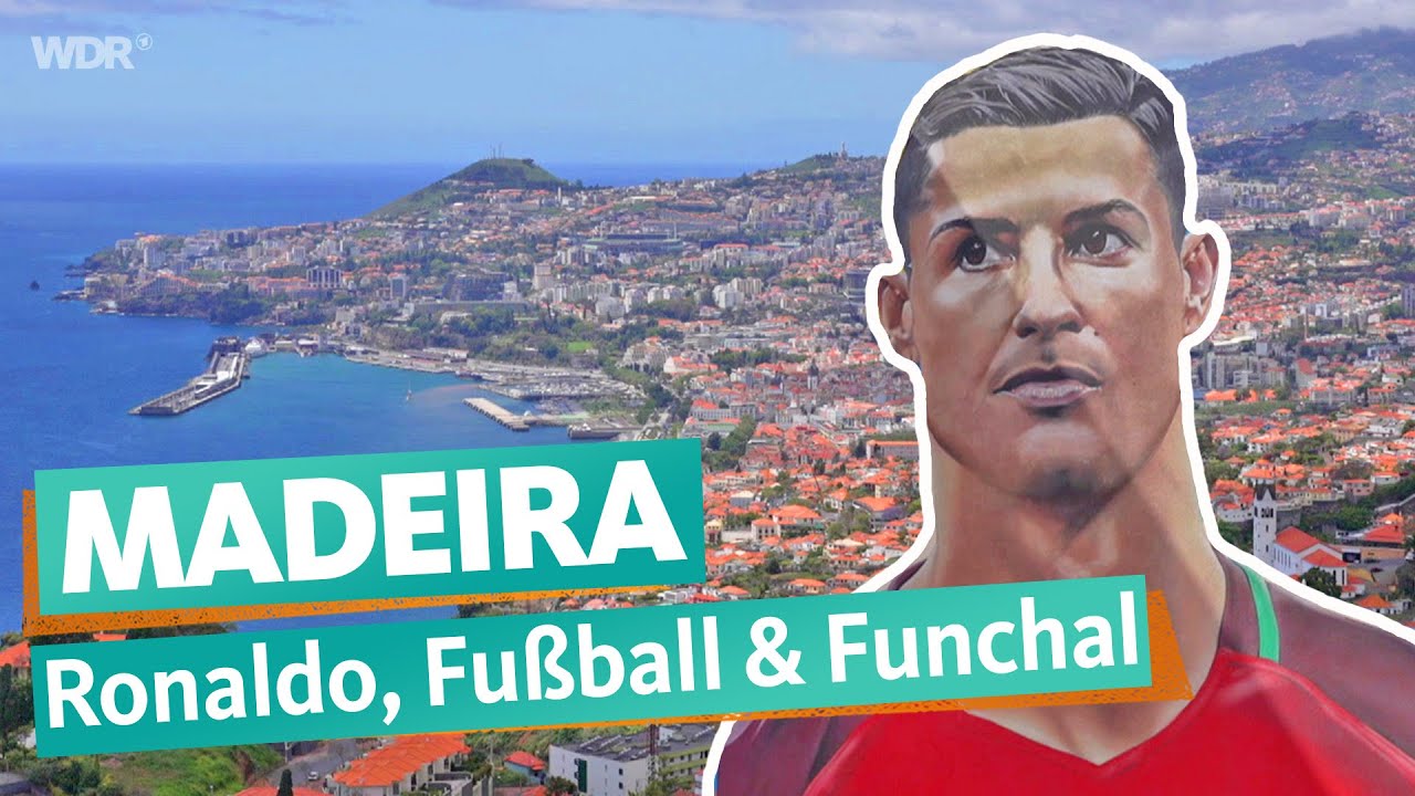 Funchal auf Madeira - Cristiano Ronaldos Heimat | WDR Reisen