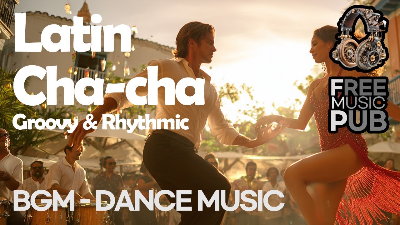 Latin Cha-cha-BGM- Caribbean Groovy & Rhythmic Dance Music-FMP Free Music Pub