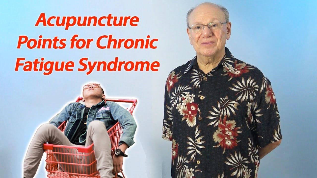 Acupuncture Points for Chronic Fatigue Syndrome