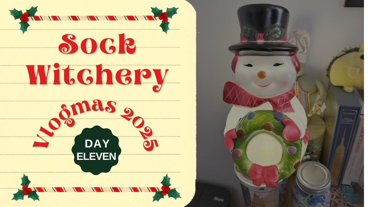 Vlogmas 2025 Day Eleven || Sock Witchery Vlogmas