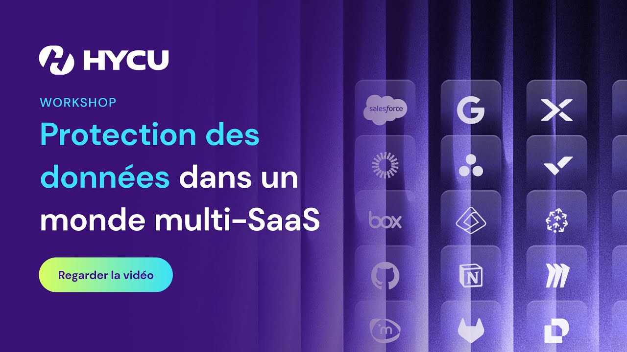 [Workshop HYCU] Maîtrisez et Protégez votre Environnement Multi-SaaS