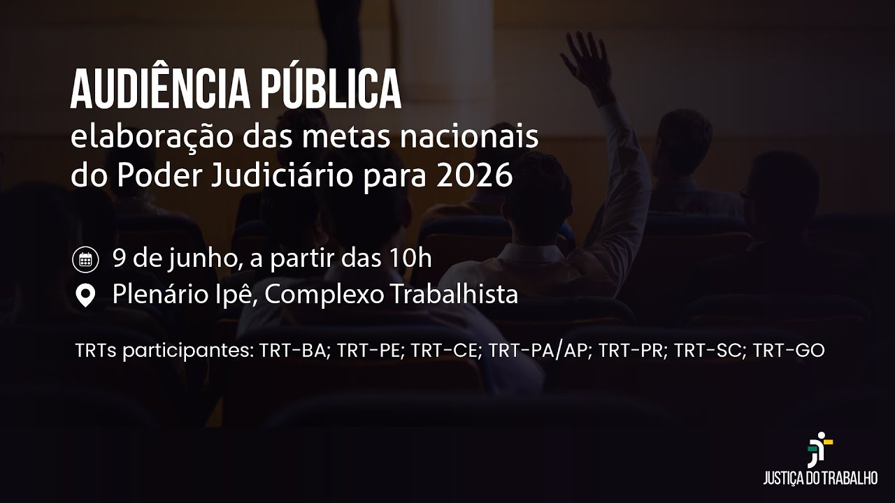 Audiência Pública: elaboração das metas nacionais do Poder Judiciário para 2026 – 9/6/2025