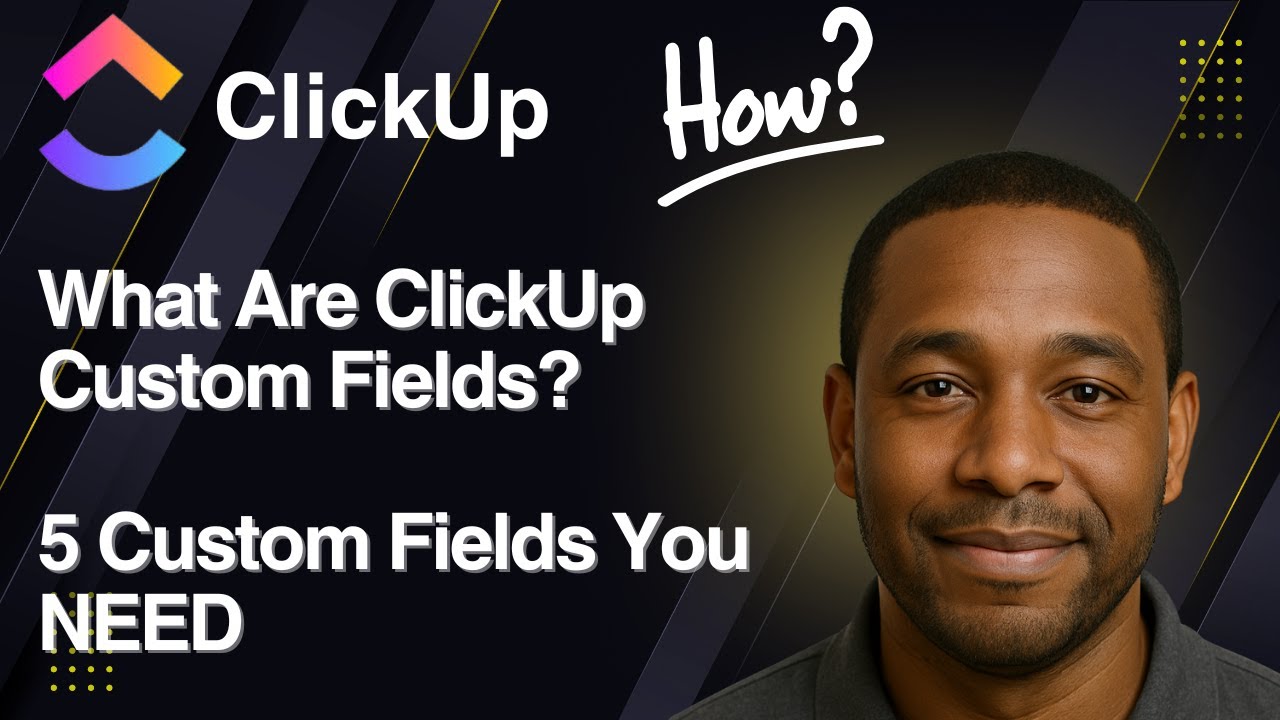 What Are ClickUp Custom Fields? 5 Custom Fields You NEED (2025 Tutorial)