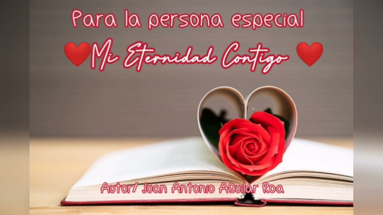 Mi Eternidad Contigo ( Oficial) autor :Juan Antonio Aguilar Roa 