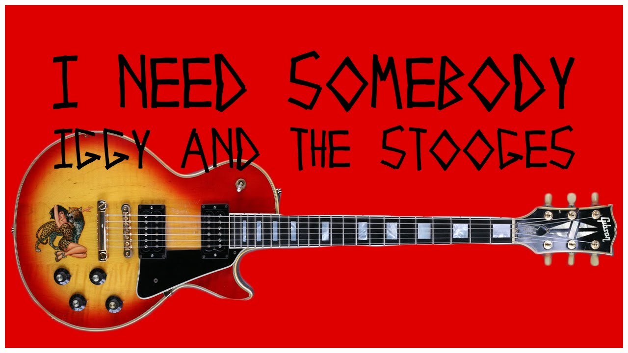 I Need Somebody by Iggy & The Stooges | Guitar Lesson