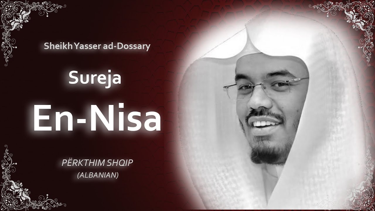 Sureja En Nisa | Shejh Yasser ad Dossary | Përkthim SHQIP
