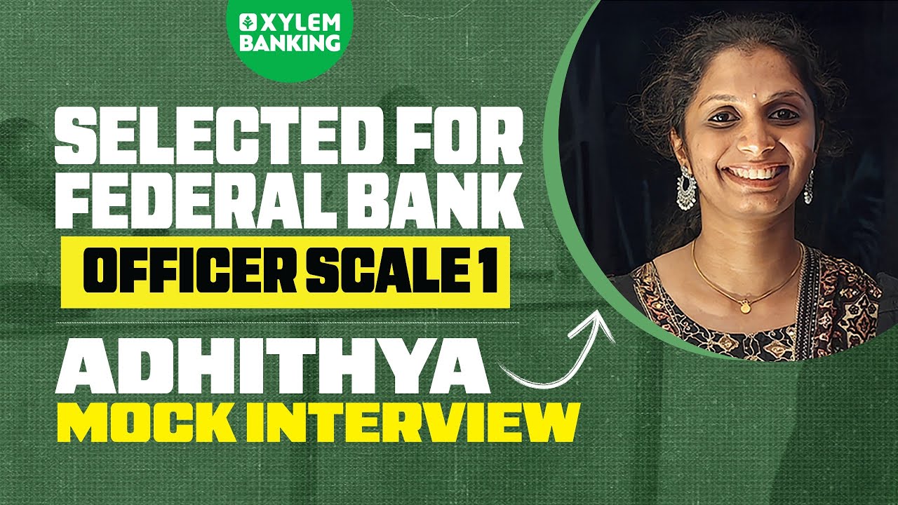 ADHITHYA SATHYAN MOCK INTERVIEW SESSION | FEDERAL BANK OFFICER SCALE 1 | Xylem Banking