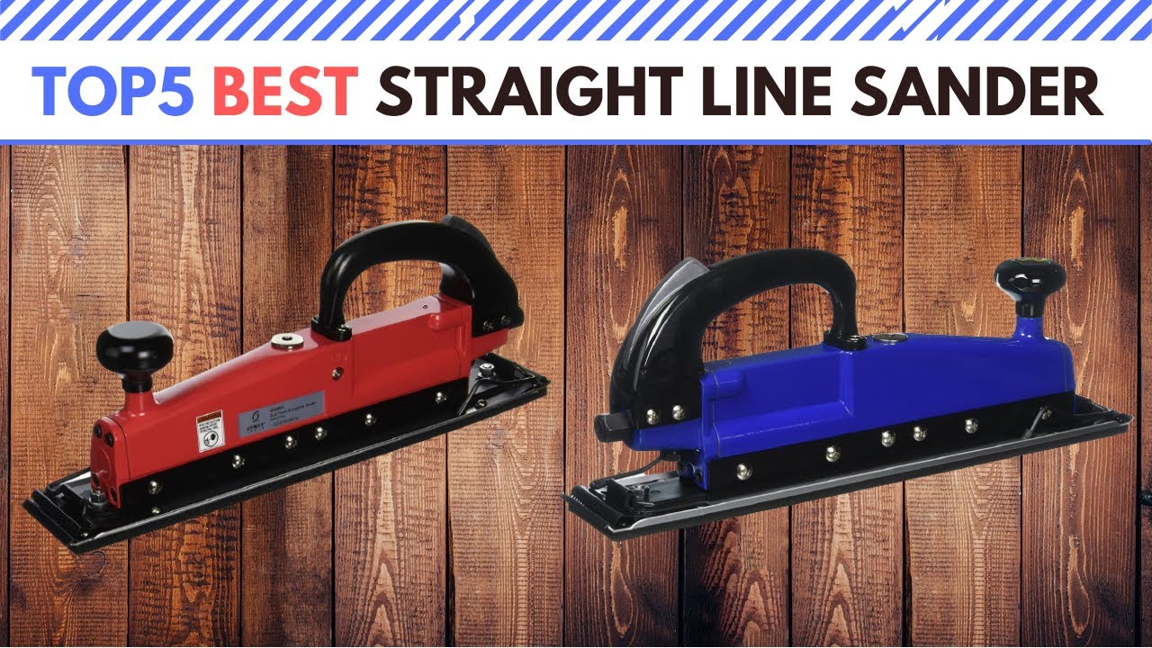 The Best Straight Line Sander in 2021 [ Top 5 ]