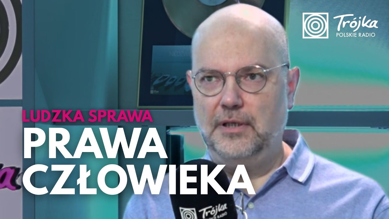 Prawa człowieka w Polsce | Ludzka Sprawa