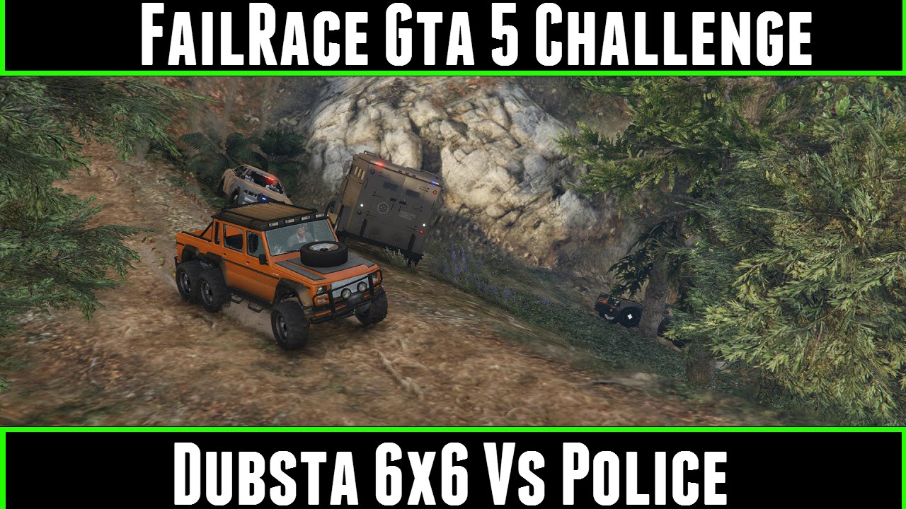 FailRace Gta 5 Challenge Dubsta 6x6 Vs Police