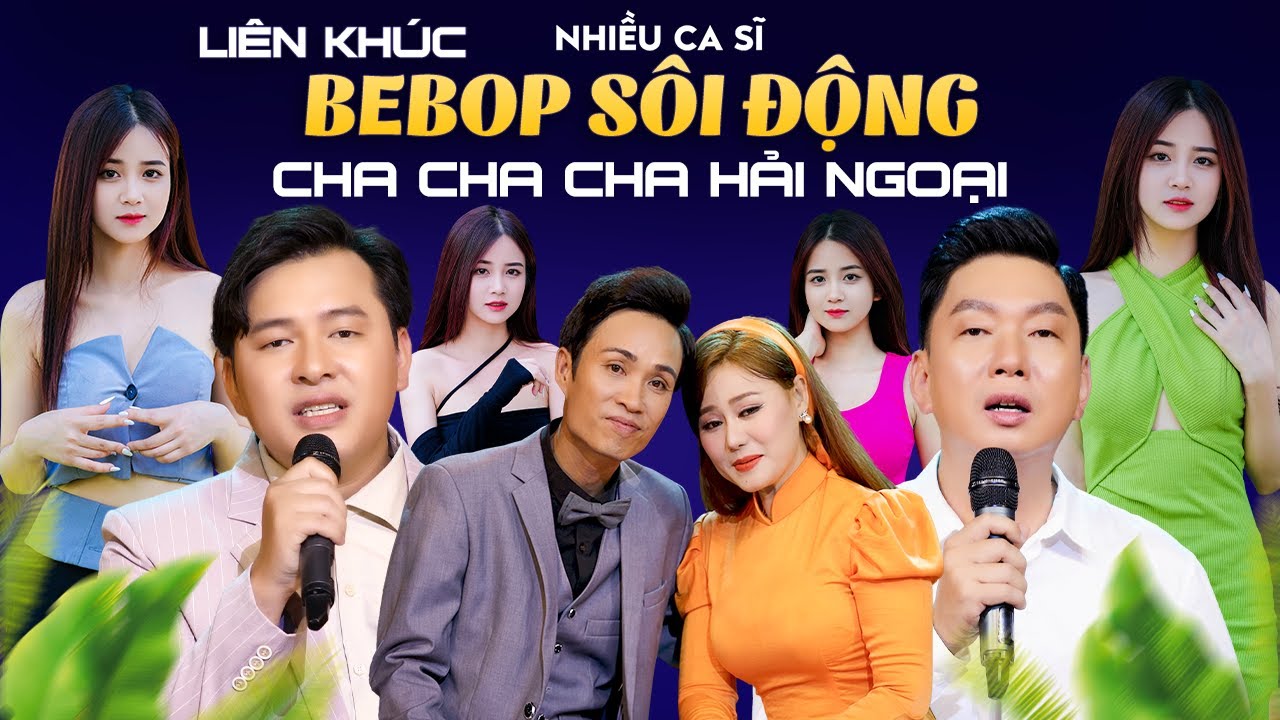 Liên Khúc Nhạc Vàng Bebop Hải Ngoại Sôi Động Nhiều Ca Sĩ - Không Quảng Cáo