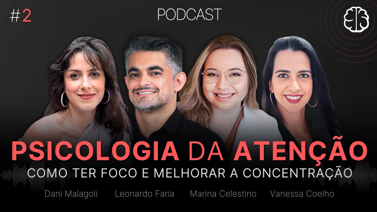 Psicologia da ATENÇÃO - Como ter FOCO e melhorar a CONCENTRAÇÃO | Podcast Meu Cérebro #2