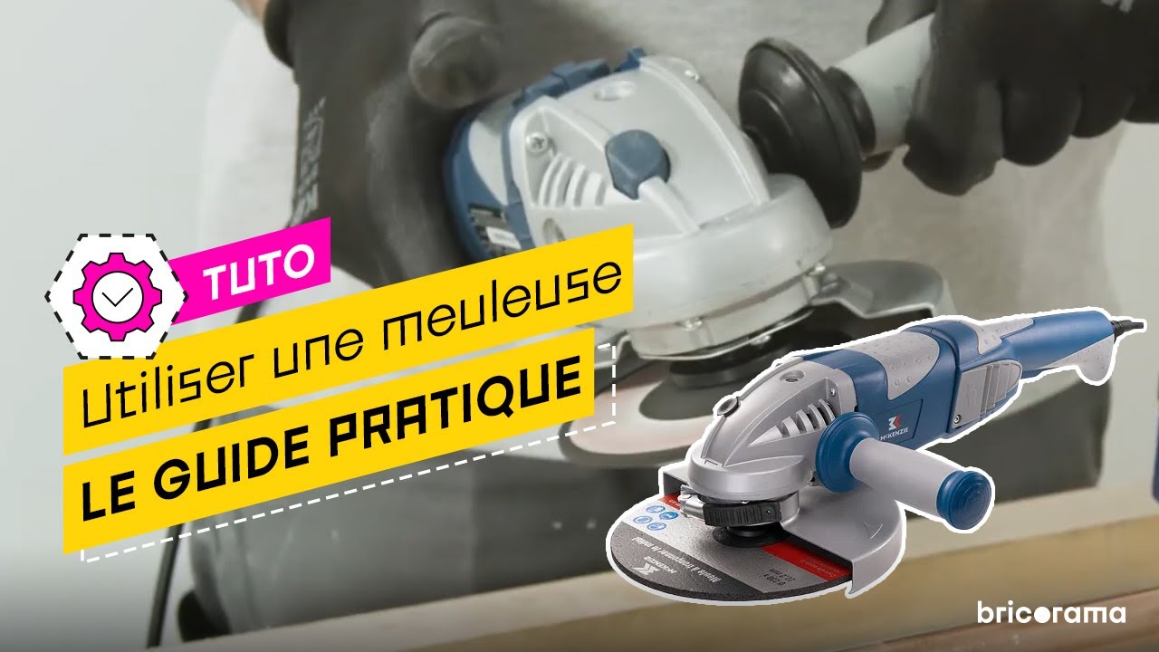 Comment utiliser une meuleuse comme un pro ? Bricorama