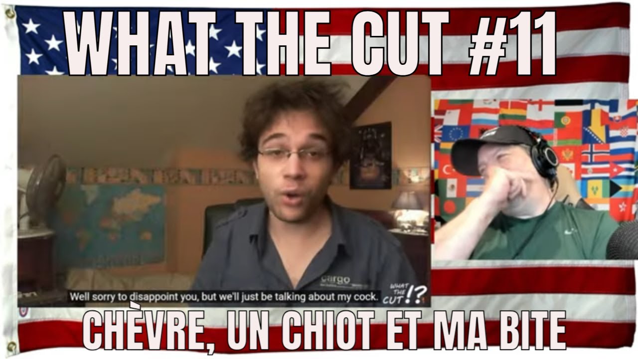 WHAT THE CUT #11 - CH&Egrave;VRE, UN CHIOT ET MA BITE - REACTION