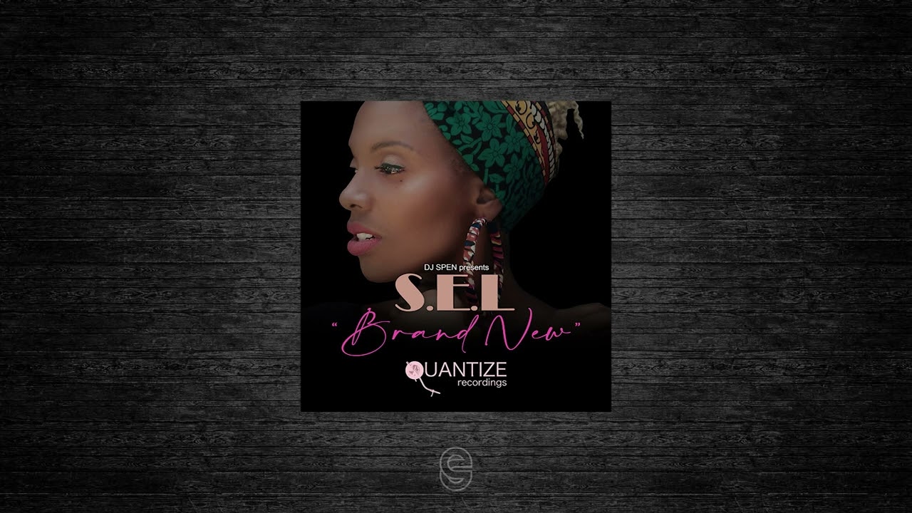 Premiere: S.E.L - Brand New (DJ Spen & Michele Chiavarini Extended Remix) - Quantize Recordings