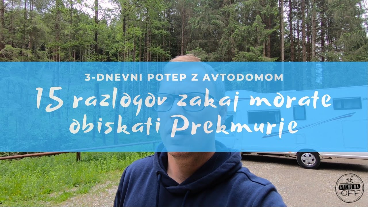 15 razlogov zakaj morate obiskati Prekmurje -  [3-dnevni potep z avtodomom]