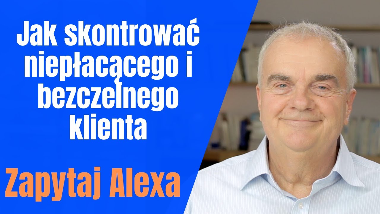 Jak skontrować klienta, który nie płaci i do tego traktuje nas z góry?