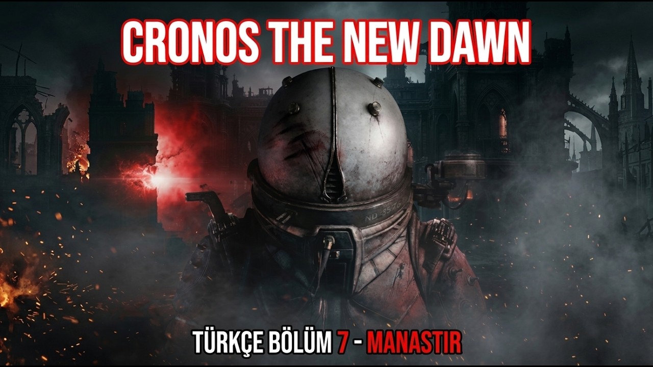 MANASTIR - CRONOS THE NEW DAWN TÜRKÇE BÖLÜM 7