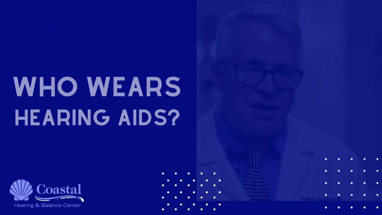 AUDIOLOGY AWARENESS MONTH  - Who wears hearing aids?