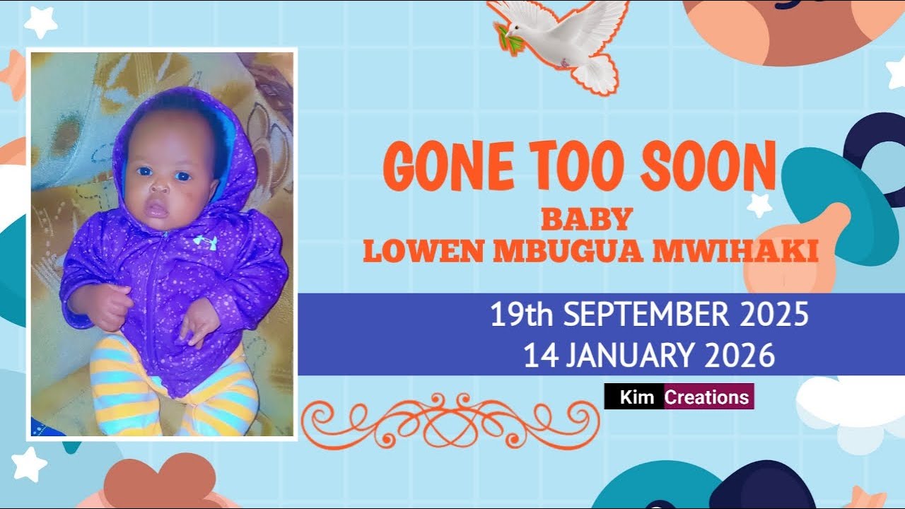 BABY LOWEN MBUGUA MWIHAKI -GONE TOO SOON.